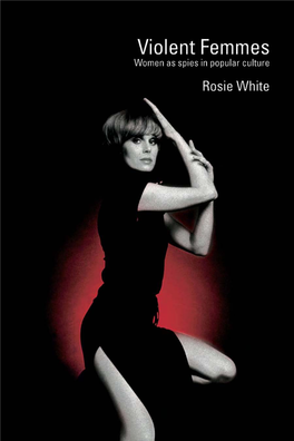 Violent Femmes: Women As Spies in Popular Culture / Rosie White