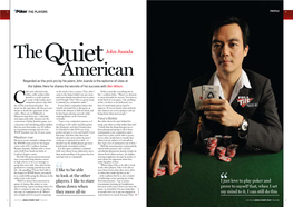 John Juanda American Regarded As the Pro’S Pro by His Peers, John Juanda Is the Epitome of Class at the Tables