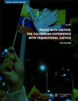 Peace with Justice: the Colombian Experience with Transitional Justice Ted Piccone Peace with Justice: the Colombian Experience with Transitional Justice