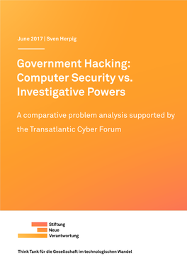 Government Hacking: Computer Security Vs. Investigative Powers