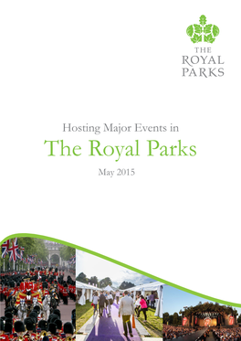 Hosting Major Events in the Royal Parks May 2015 Hosting Major Events in the Royal Parks