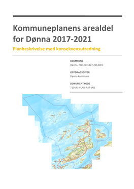 Kommuneplanens Arealdel for Dønna 2017-2021 Planbeskrivelse Med Konsekvensutredning