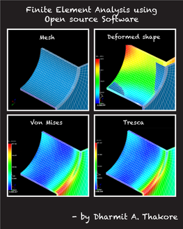 By Dharmit A. Thakore Finite Element Analysis Using Open Source Software