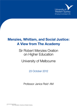 Menzies, Whitlam, and Social Justice: a View from the Academy Sir Robert Menzies Oration on Higher Education University of Melbourne