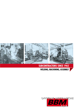 Subcontractors Since 1965 Welding, Machining, Assembly Welding