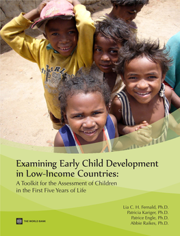 Examining Early Child Development in Low-Income Countries: a Toolkit for the Assessment of Children in the First Five Years of Life the WORLD BANK Lia C