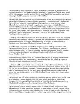 Michael Grew up in the Fervent City of Detroit Michigan. His Family Has an African-American Ancestry Comprised of Free Blacks Dating Back As Far As 1724