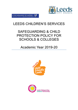 LEEDS CHILDREN's SERVICES SAFEGUARDING & CHILD PROTECTION POLICY for SCHOOLS & COLLEGES Academic Year 2019-20
