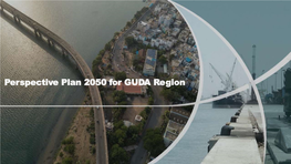 Perspective Plan 2050 for GUDA Region GUDA JURISDICTION & PROFILE