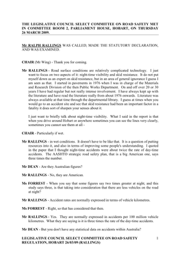 The Legislative Council Select Committee on Road Safety Met in Committee Room 2, Parliament House, Hobart, on Thursday 26 March 2009