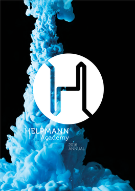 2016 ANNUAL the Helpmann Academy Is the Only Organisation of Its Kind in Australia