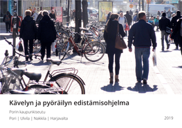 Kävelyn Ja Pyöräilyn Edistämisohjelma Porin Kaupunkiseutu Pori | Ulvila | Nakkila | Harjavalta 2019 Sisällys