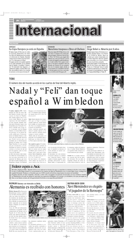 Nadal Y “Feli” Dan Toque ESPAÑA Completo “He Jugado a Un Gran Nivel No Cometiendo Grandes Español a Wimbledon Errores Y Sacan- Do Muy Bien,”
