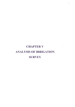 Chapter V Analysis of Irrigation Survey Chapter V Analysis of Irrigation Survey