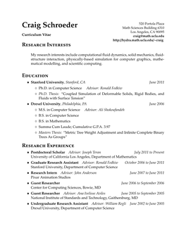 Craig Schroeder Math Sciences Building 6310 Los Angeles, CA 90095 Curriculum Vitae Craig@Math.Ucla.Edu Research Interests