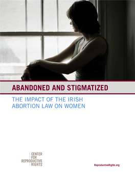 Abandoned and Stigmatized the Impact of the Irish Abortion Law on Women
