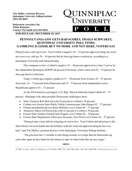 Pennsylvania Gov Gets Bad Scores, Trails Schwartz, Quinnipiac University Poll Finds; Gambling Is Good, but No More and Not Here, Voters Say