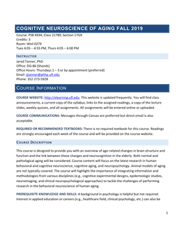 COGNITIVE NEUROSCIENCE of AGING FALL 2019 Course: PSB 4934; Class 21789; Section 17G9 Credits: 3 Room: Weil 0279 Tues 4:05 – 4:55 PM, Thurs 4:05 – 6:00 PM