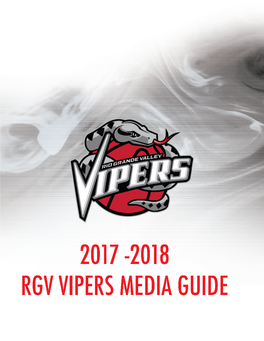 2017 -2018 RGV VIPERS MEDIA GUIDE 2017-18 Rio Grande Valley Vipers Records Guide TABLE of CONTENTS TABLE of CONTENTS