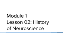 Module 1 Lesson 02: History of Neuroscience Overview