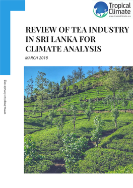 REVIEW of TEA INDUSTRY in SRI LANKA for CLIMATE ANALYSIS MARCH 2018 G R O