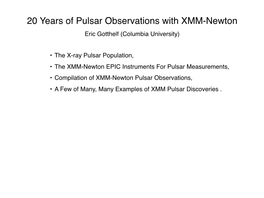 XMM-Newton Eric Gotthelf (Columbia University)