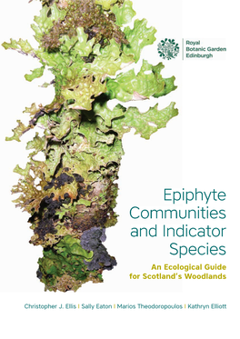 Epiphyte Communities and Indicator Species an Ecological Guide for Scotland’S Woodlands
