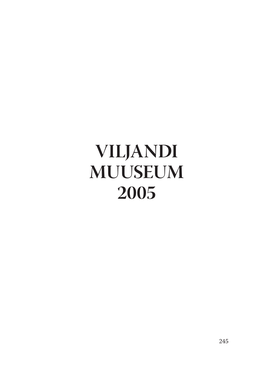 Viljandi Muuseum 2005