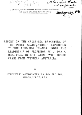 REPORT on the CRUSTACEA BRACHYURA of the PERCY SLADE^^R TRUST EXPEDITION to the ABROLHOS "Rslands UNDER the LEADERSHIP of PROFESSOR W