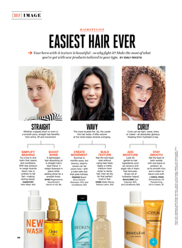 EASIEST HAIR EVER Your Born-With-It Texture Is Beautiful—So Why Fght It? Make the Most of What You’Ve Got with New Products Tailored to Your Type