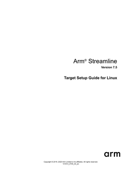 Arm® Streamline Target Setup Guide for Linux Copyright © 2019, 2020 Arm Limited Or Its Affiliates