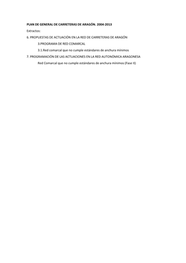 6. PROPUESTAS DE ACTUACIÓN EN LA RED DE CARRETERAS DE ARAGÓN 3.PROGRAMA DE RED COMARCAL 3.1.Red Comarcal Que No Cumple Estándares De Anchura Mínimos 7