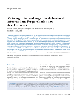 Metacognitive and Cognitive-Behavioral Interventions for Psychosis: New Developments Steffen Moritz, Phd; Jan Philipp Klein, MD; Paul H