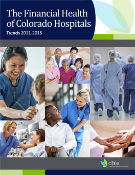 The Financial Health of Colorado Hospitals Trends 2011-2015 Table of Contents