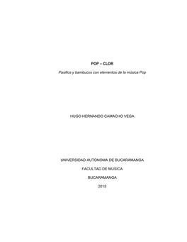 POP – CLOR Pasillos Y Bambucos Con Elementos De La Música Pop HUGO HERNANDO CAMACHO VEGA UNIVERSIDAD AUTONOMA DE BUCARAMANGA