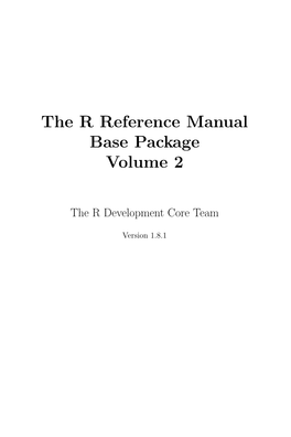 The R Reference Manual Base Package Volume 2