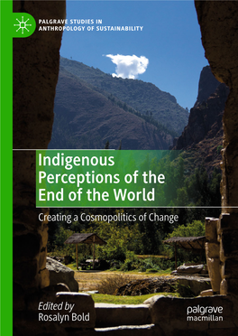 Indigenous Perceptions of the End of the World Creating a Cosmopolitics of Change