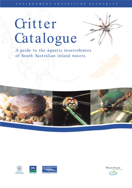 Critter Catalogue a Guide to the Aquatic Invertebrates of South Australian Inland Waters