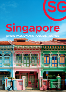 Singapore WHERE PASSION and POSSIBILITIES MEET