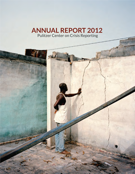 Annual Report 2012 Pulitzer Center on Crisis Reporting
