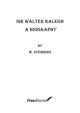 Sir Walter Ralegh a Biography