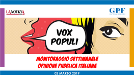 MONITORAGGIO SETTIMANALE OPINIONE PUBBLICA ITALIANA 02 MARZO 2019 NOTA METODOLOGICA (Da Pubblicare in Calce)