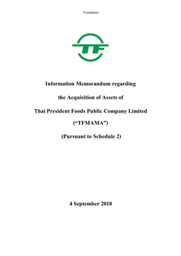 Information Memorandum Regarding the Acquisition of Assets of Thai President Foods Public Company Limited (“TFMAMA”) (Pursuant to Schedule 2)