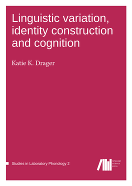 Linguistic Variation, Identity Construction and Cognition