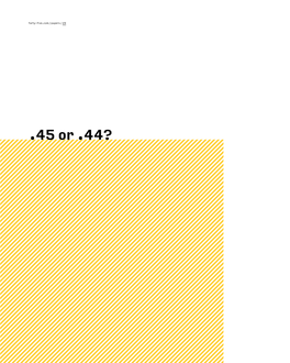 45 Or .44? Benjamin Nicholson When These Two Numbers Are Put Together, People Usually Reviewed by Ashley Hlebinsky Sit up and Pay Attention