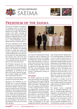 Presidium of the Saeima the Work of the Saeima Is Managed by Its Presidium, Which Is Elected from Among the Mps at the Beginning of the Saeima’S Term of Office