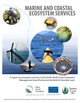 MARINE and COASTAL ECOSYSTEM SERVICES a Report on Ecosystems Services in the Pacific North Coast Integrated Management Area (Pncima) on the British Columbia Coast