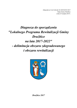 Diagnoza Do Sporządzenia "Lokalnego Programu Rewitalizacji Gminy Drużbice Na Lata 2017-2022" - Delimitacja Obszaru Zdegradowanego I Obszaru Rewitalizacji