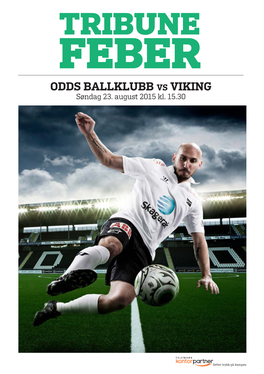 TRIBUNE FEBER ODDS BALLKLUBB VS VIKING Søndag 23