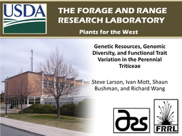 THE FORAGE and RANGE RESEARCH LABORATORY the FORAGE and RANGE PLANTS for the WEST RESEARCH LABORATORY Plants for the West